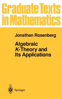 Algebraic K-Theory and Its Applications - Rosenberg, Jonathan