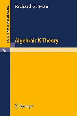 Algebraic K-Theory - Swan, Richard G