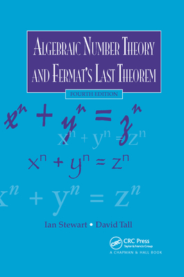 Algebraic Number Theory and Fermat's Last Theorem - Stewart, Ian, and Tall, David