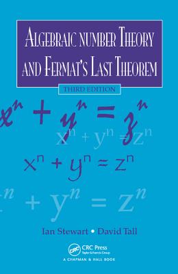 Algebraic Number Theory and Fermat's Last Theorem - Stewart, Ian, and Tall, David