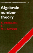 Algebraic Number Theory - Frhlich, A., and Taylor, M. J.