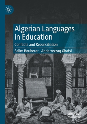 Algerian Languages in Education: Conflicts and Reconciliation - Bouherar, Salim, and Ghafsi, Abderrezzaq