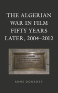 Algerian War in Film Fifty Years Later, 2004-2012