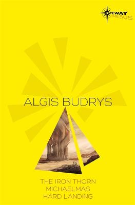 Algis Budrys SF Gateway Omnibus: The Iron Thorn, Michaelmas, Hard Landing - Budrys, Algis