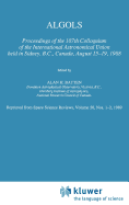 Algols: Proceedings of the 107th Colloquium of the International Astronomical Union Held in Sidney, B.C., Canada, August 15-19, 1988