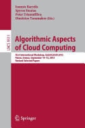 Algorithmic Aspects of Cloud Computing: First International Workshop, Algocloud 2015, Patras, Greece, September 14-15, 2015. Revised Selected Papers