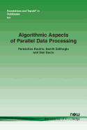 Algorithmic Aspects of Parallel Data Processing