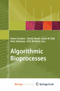 Algorithmic Bioprocesses
