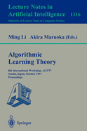 Algorithmic Learning Theory: 8th International Workshop, Alt '97, Sendai, Japan, October 6-8, 1997. Proceedings