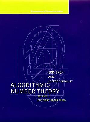 Algorithmic Number Theory: Proceedings of the Ninth National Conference on Artificial Intelligence - Bach, Eric, and Shallit, Jeffrey, Professor, and Shallit, Jeffery