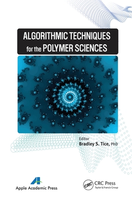 Algorithmic Techniques for the Polymer Sciences - Tice, Bradley S