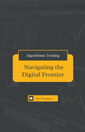 Algorithmic Trading: Navigating the Digital Frontier