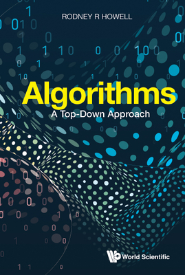 Algorithms: A Top-Down Approach - Rodney R Howell