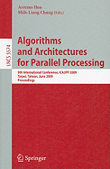 Algorithms and Architectures for Parallel Processing: 9th International Conference, ICA3PP 2009, Taipei, Taiwan, June 8-11, 2009 Proceedings