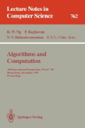 Algorithms and Computation: 4th International Symposium, Isaac '93, Hong Kong, December 15-17, 1993. Proceedings - Ng, Kam W (Editor), and Raghavan, Prabhakar (Editor), and Balasubramanian, N V (Editor)