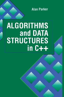 Algorithms and Data Structures in C++ - Parker, Alan