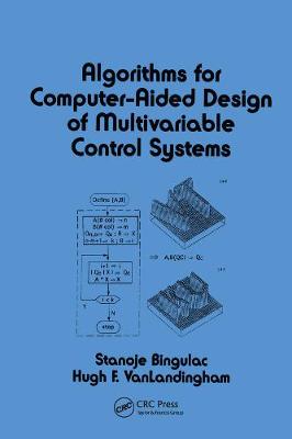 Algorithms for Computer-Aided Design of Multivariable Control Systems - Bingulac, S (Editor)