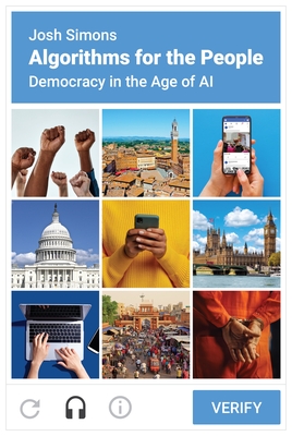 Algorithms for the People: Democracy in the Age of AI - Simons, Josh