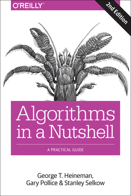 Algorithms in a Nutshell: A Practical Guide - Heineman, George, and Pollice, Gary, and Selkow, Stanley