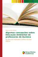 Algumas concep??es sobre Educa??o Ambiental de professores de Qu?mica