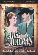 Alias el Alacran - El Muchacho de Durango, Pt. 2 - Arturo Martinez Sr.