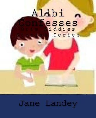 Alibi Confesses: Brim Kiddies Stories Series - Landey, Jane