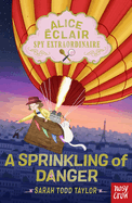 Alice clair, Spy Extraordinaire!: A Sprinkling of Danger