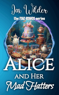 Alice and Her Mad Hatters: A Short Bisexual Reverse Harem Romance, Alice in Wonderland, Portal Fantasy Romance