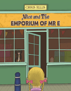 Alice and The Emporium of Mr E