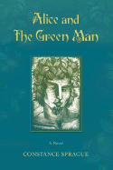 Alice and the Green Man - Sprague, Constance