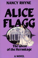 Alice Flagg: The Ghost of the Hermitage
