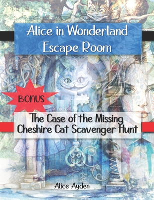 Alice in Wonderland Escape Room: The Case of the Missing Cheshire Cat Scavenger Hunt (Bonus) - Ayden, Alice