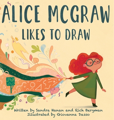 Alice McGraw Likes to Draw - Bergman, Rich, and Hanan, Sandra