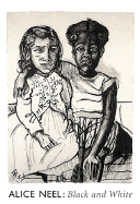 Alice Neel: Black and White - Neel, Alice, and Young, Amy