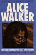 Alice Walker: Critical Perspectives Past and Present