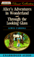 Alice's Adventures in Wonderland and Through the Looking Glass - Carroll, Lewis, and Page, Michael (Read by)