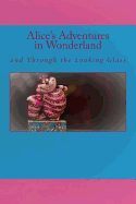 Alice's Adventures in Wonderland: and Through the Looking Glass