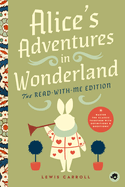 Alice's Adventures in Wonderland: The Read-With-Me Edition: The Unabridged Story in 20-Minute Reading Sections with Comprehension Questions, Discussion Prompts, Definitions, and More!