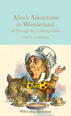 Alice's Adventures in Wonderland & Through the Looking-Glass - Carroll, Lewis, and Frith, Barbara