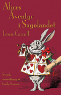 Alices Aventyr I Sagolandet: Alice's Adventures in Wonderland in Swedish