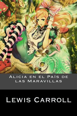 Alicia En El Pais de Las Maravillas - Lewis Carroll