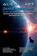 Alien Dimensions #27: 100,000 Years of Galactic Peace Issue: Space Fiction Short Stories Anthology Series