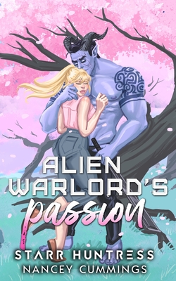 Alien Warlord's Passion - Huntress, Starr, and Cummings, Nancey