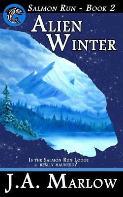 Alien Winter (Salmon Run - Book 2) - Marlow, J a