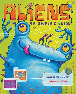 Aliens: An Owner's Guide - Emmett, Jonathan