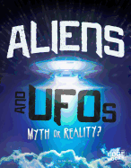 Aliens and UFOs: Myth or Reality?