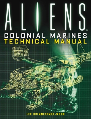 Aliens: Colonial Marines Technical Manual - Brimmicombe-Wood, lee