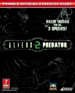 Aliens Vs. Predator 2: Prima's Official Strategy Guide