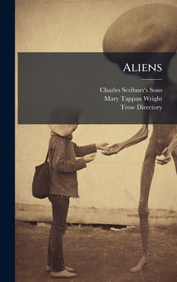 Aliens - Sons, Charles Scribner's, and Wright, Mary Tappan, and Directory, Trow