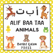 Alif Baa Taa: Animals: Arabic Alphabet Language Learning Book For Babies, Toddlers, Kids & Preschoolers Ages 1 - 3 (Paperback)